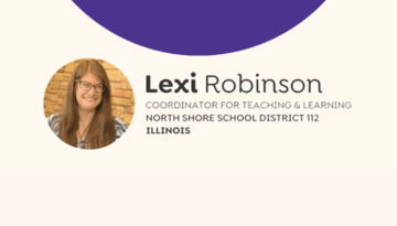 Interview with Lexi Robinson, Coordinator for Teaching & Learning for North Shore School District 112