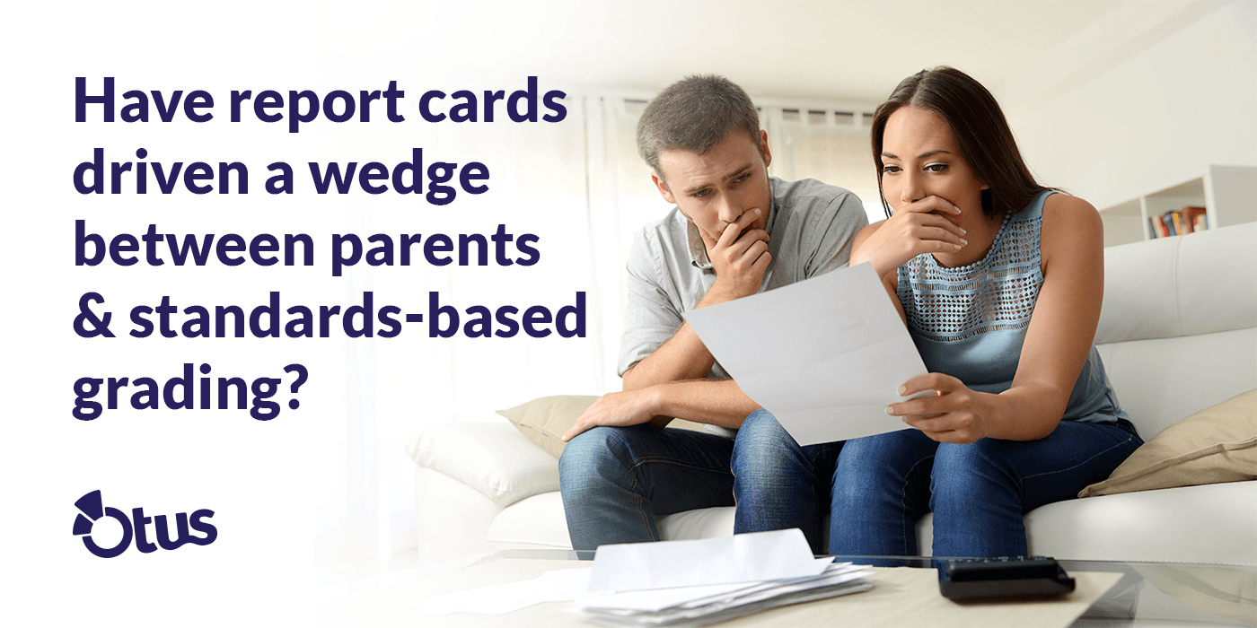 Have report cards driven a wedge between parents and standards-based grading?