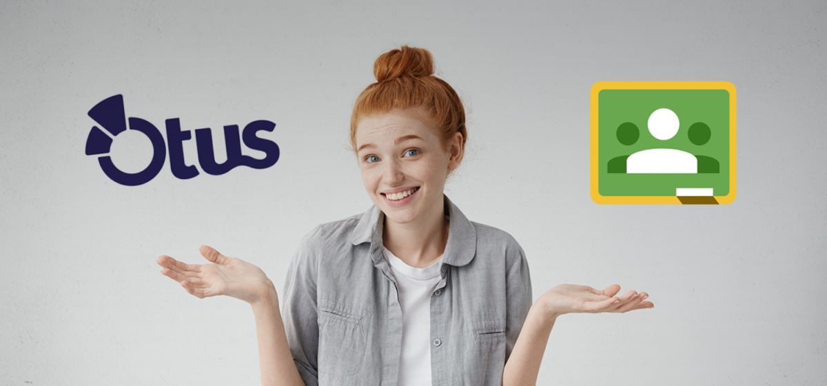 What is the difference between Google Classroom and Otus?