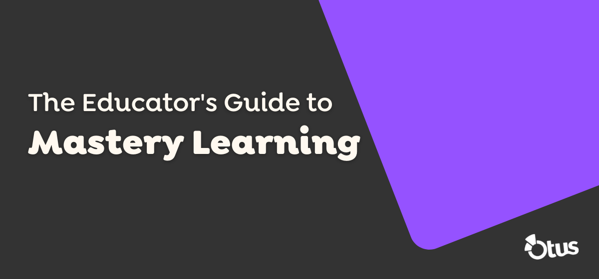 Mastery Learning: The Educator’s Guide (2023)