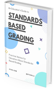An Educator's Guide to Implementing Standards-Based Grading