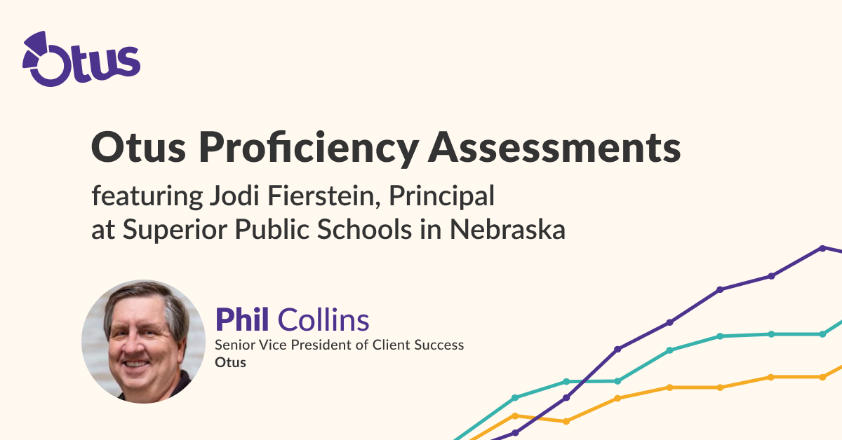 Otus Proficiency Assessments featuring Jodi Fierstein from Superior Public Schools