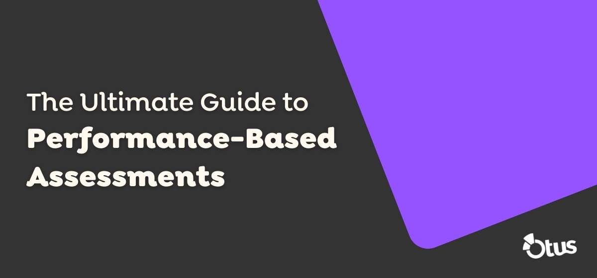The Ultimate Guide to Performance-Based Assessments
