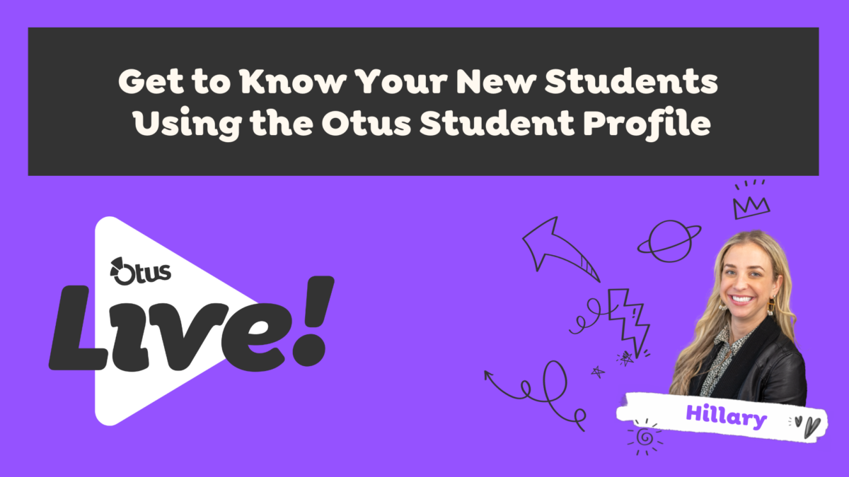 Get to Know Your Students Using the Otus Student Profile
