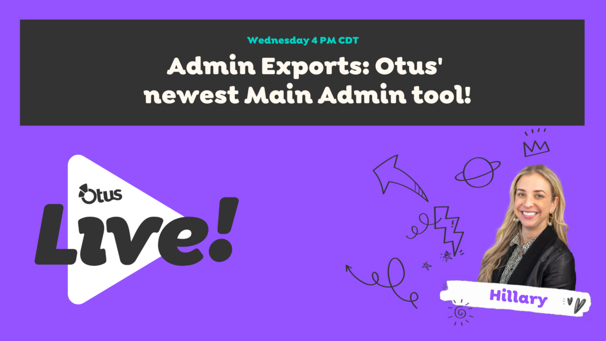Admin Exports – Otus’ Newest Main Admin Tool