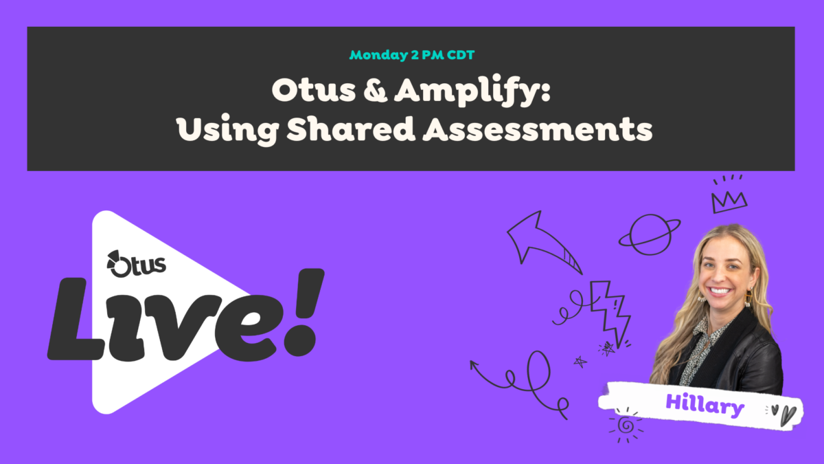 Otus & Amplify – Using Partner Assessments
