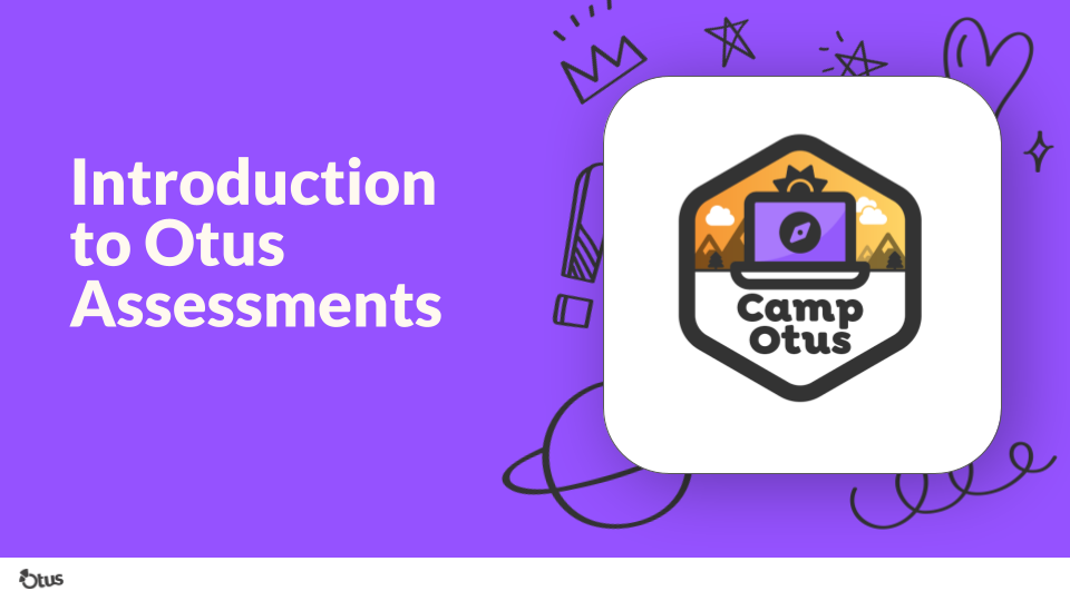 Introduction to Otus Assessments – Camp Otus