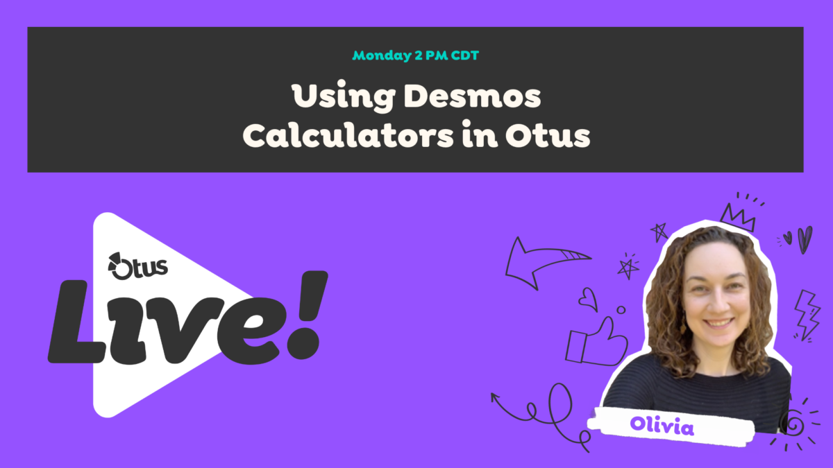 Using Desmos Calculators in Otus