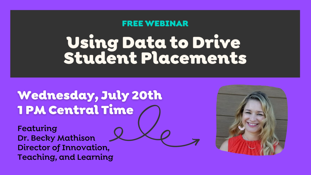 Using Data to Drive Student Placements featuring Dr. Becky Mathison