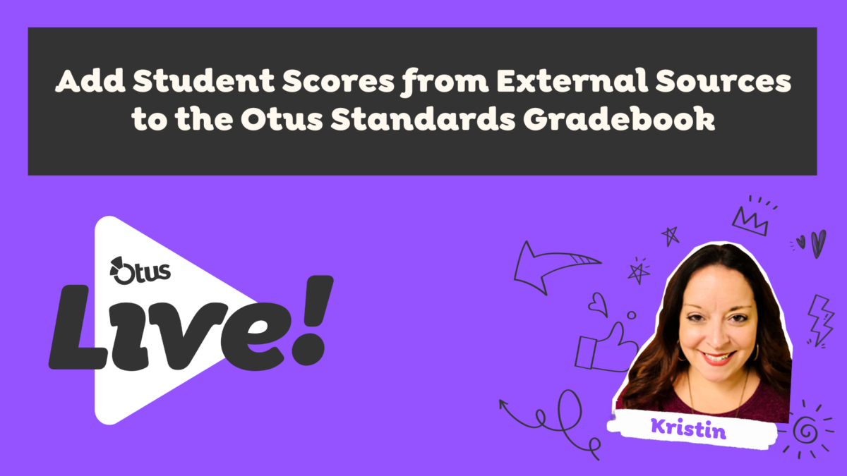 Add Data from External Sources to the Otus Standards Gradebook