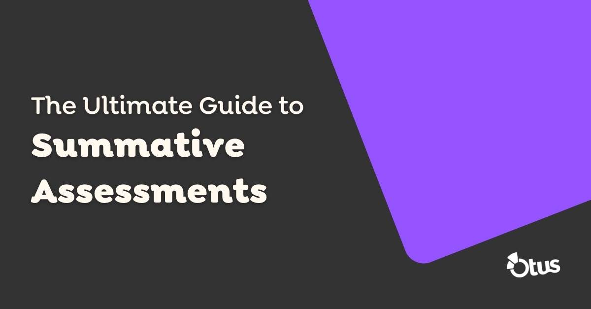 The Ultimate Guide to Summative Assessments