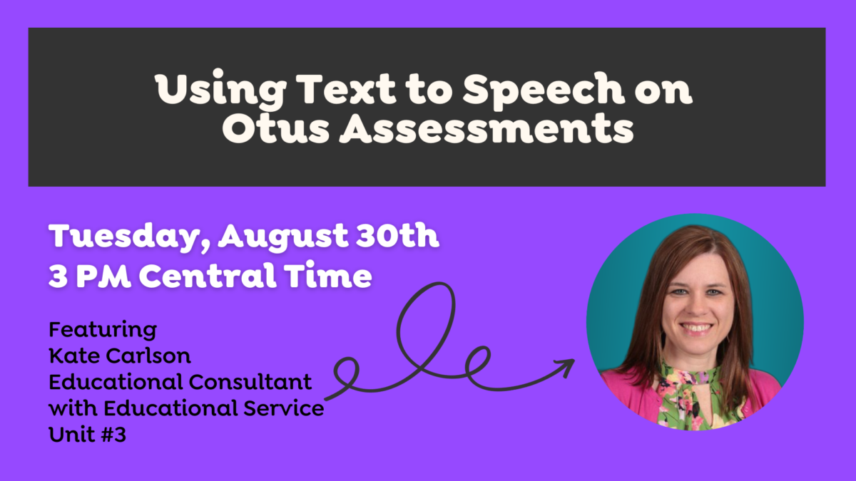 Using Text to Speech on Otus Assessments featuring Kate Carlson