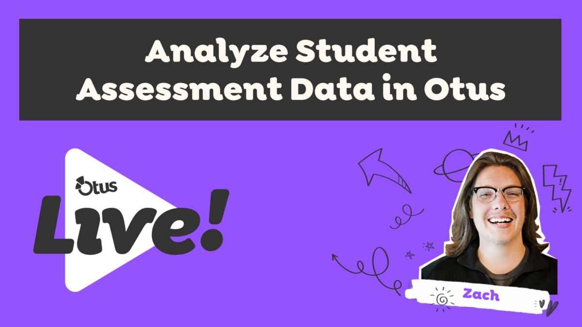 Analyze Student Assessment Data in Otus