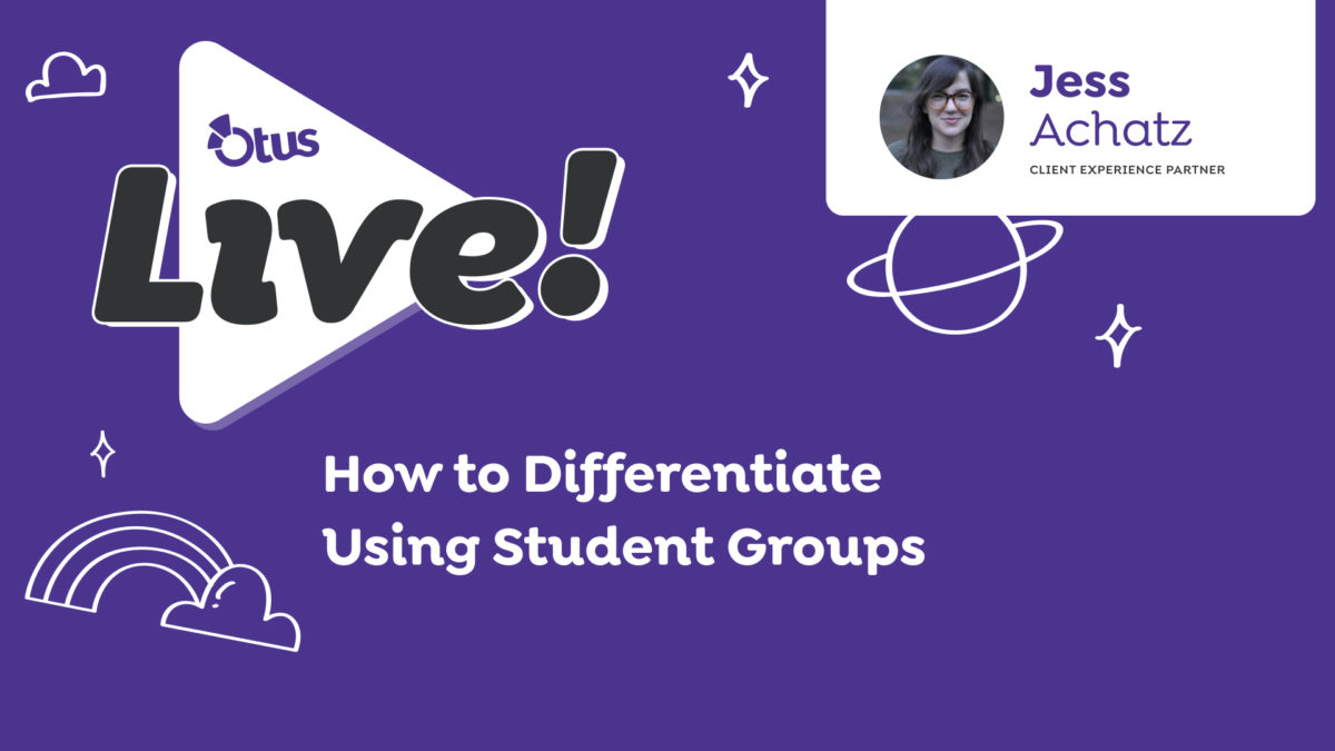 How to Differentiate Using Otus Student Groups