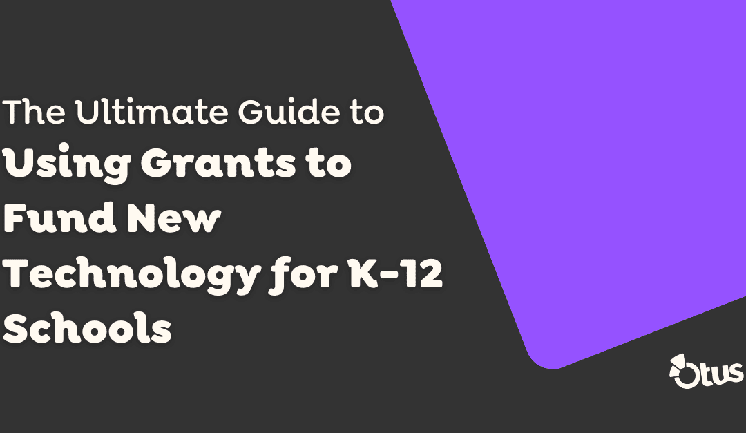 The Ultimate Guide to Securing K-12 Technology Grants