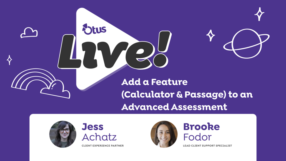 Add a Feature (Calculator & Passage)  to an Advanced Assessment | Otus