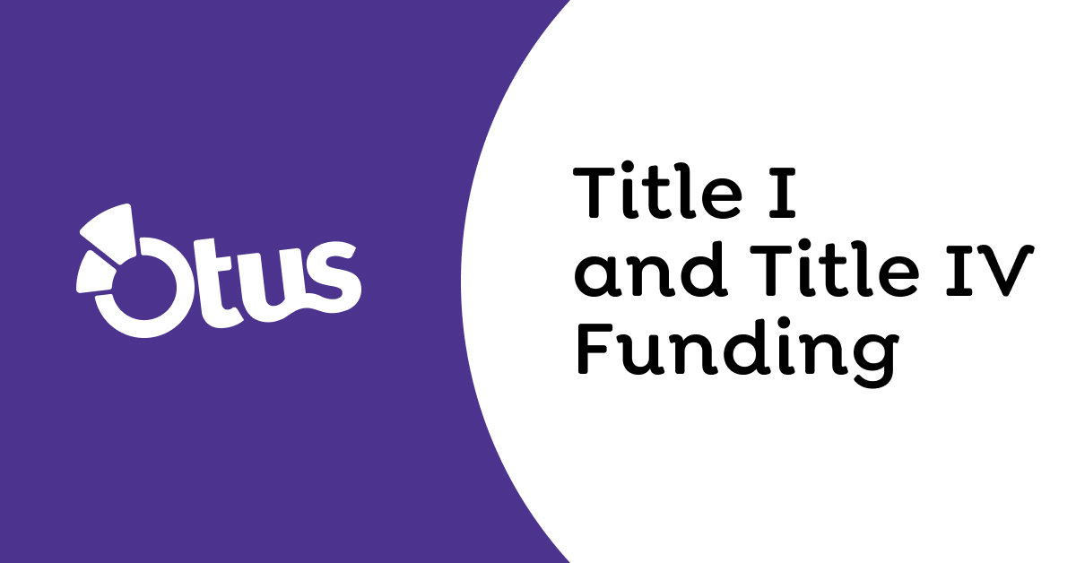 How do Title I and Title IV Grant Funds Apply to Otus?
