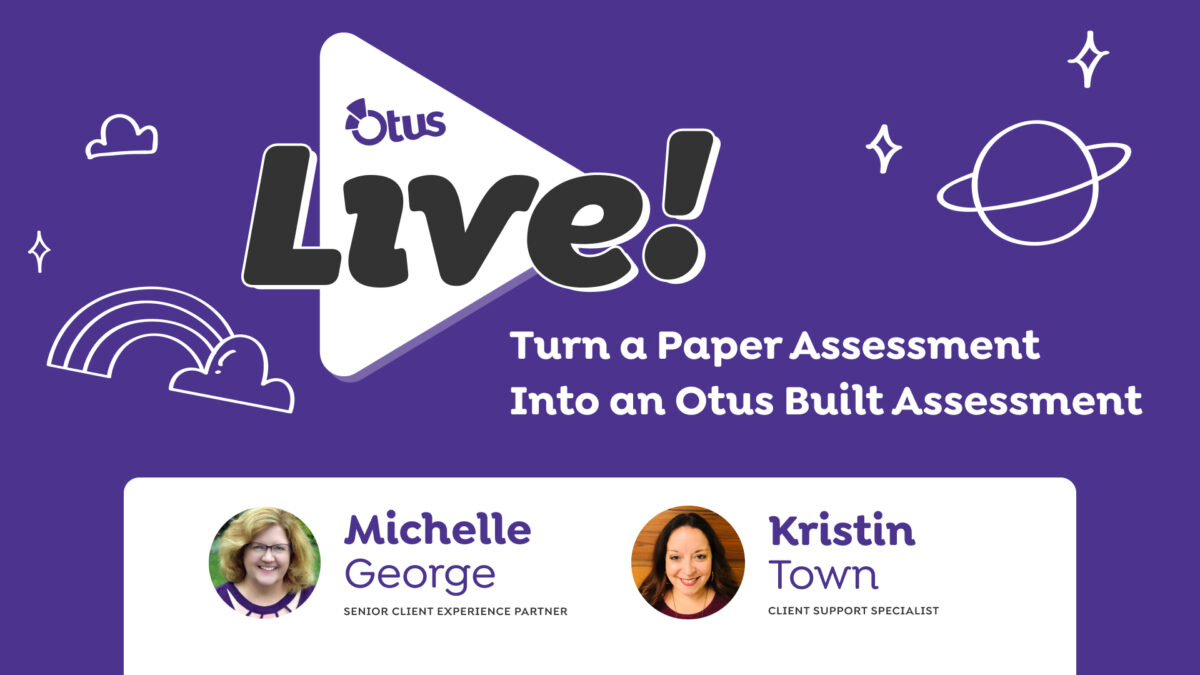 Turn a Paper Assessment into an Otus Built Assessment