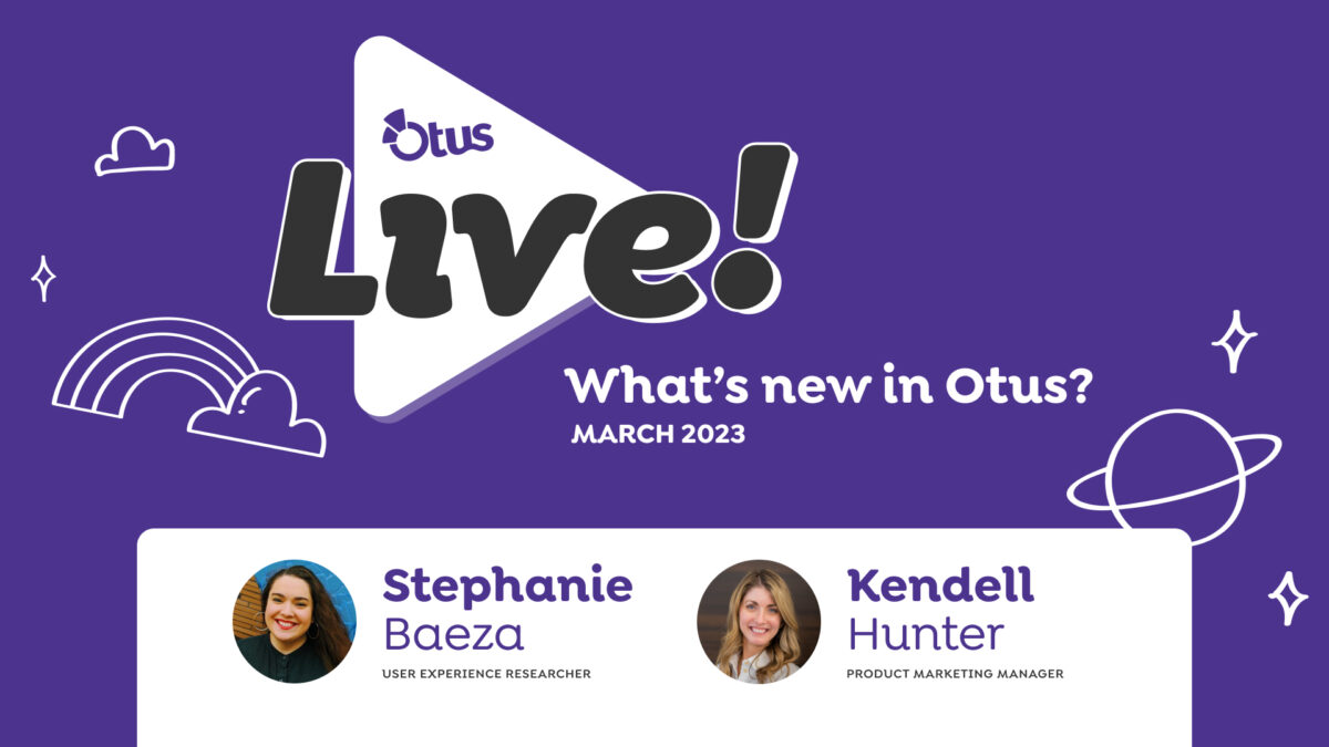 What’s New in Otus? March 2023 With Steph B. and Kendell