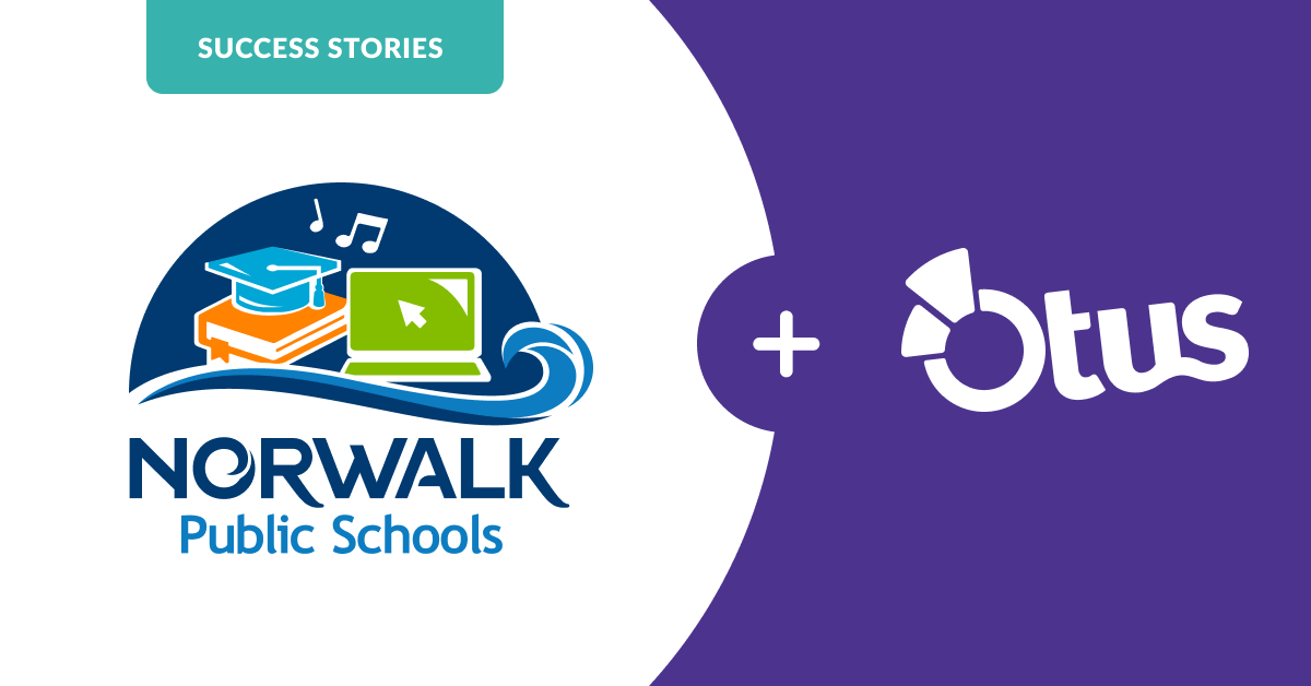 Otus Success Story - Norwalk Public Schools