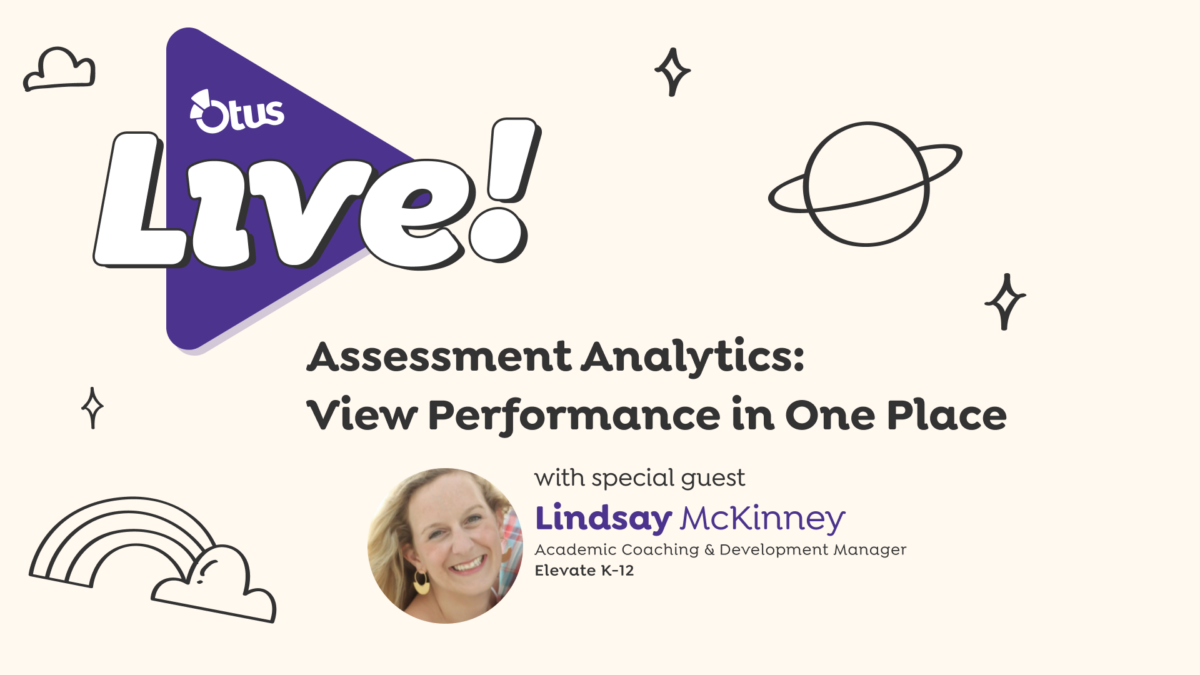 Assessment Analytics: View Performance in One Place featuring Lindsay McKinney of Elevate K12