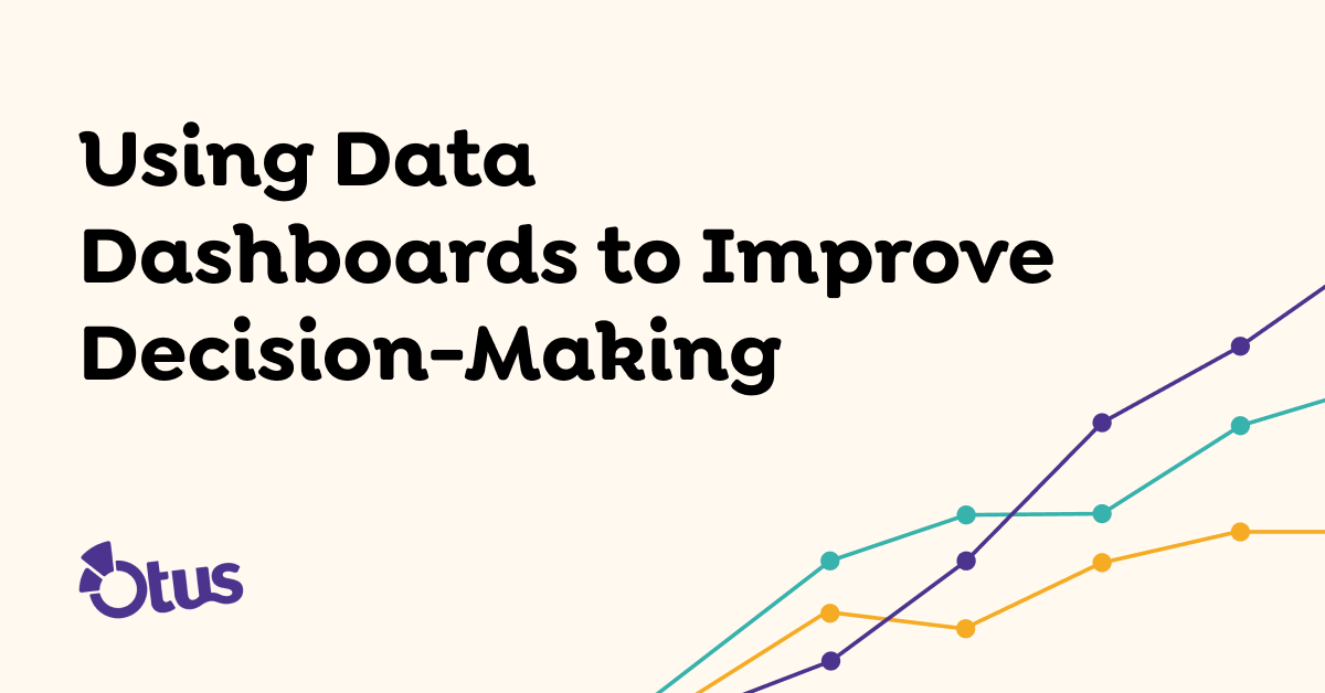 Using Data Dashboards to Improve Decision-Making