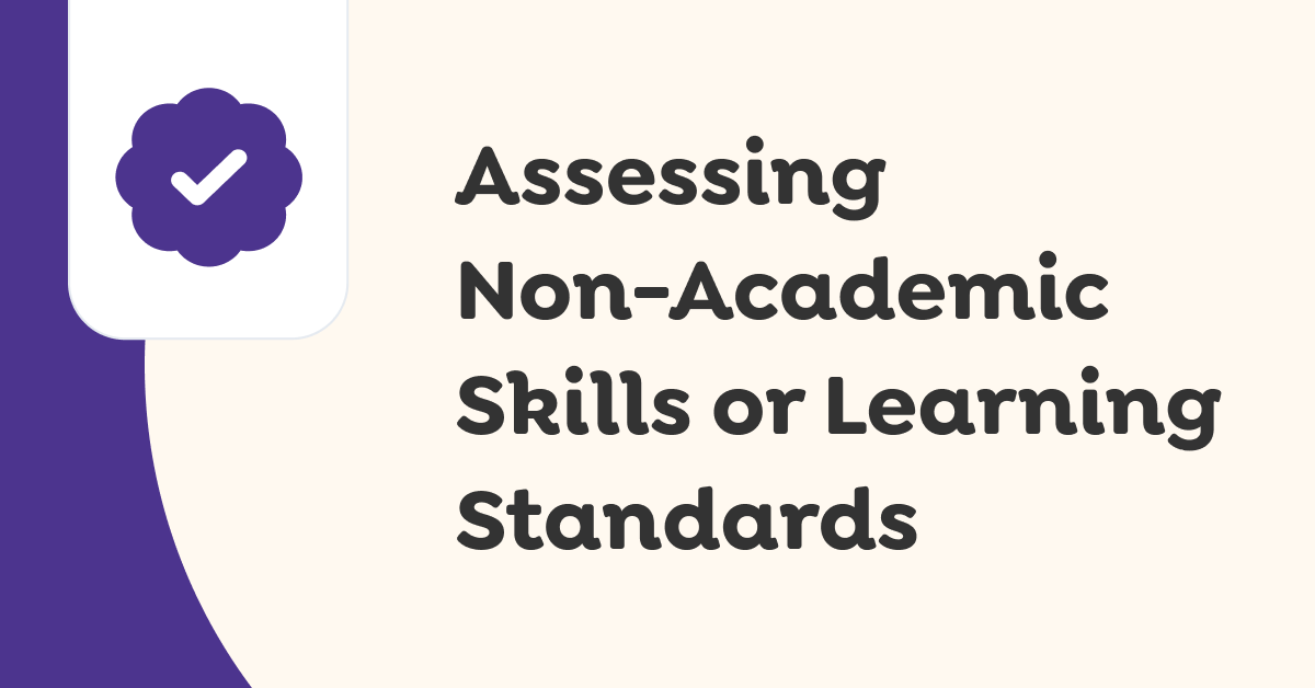 How Educators Can Assess Student Non-Academic Skills
