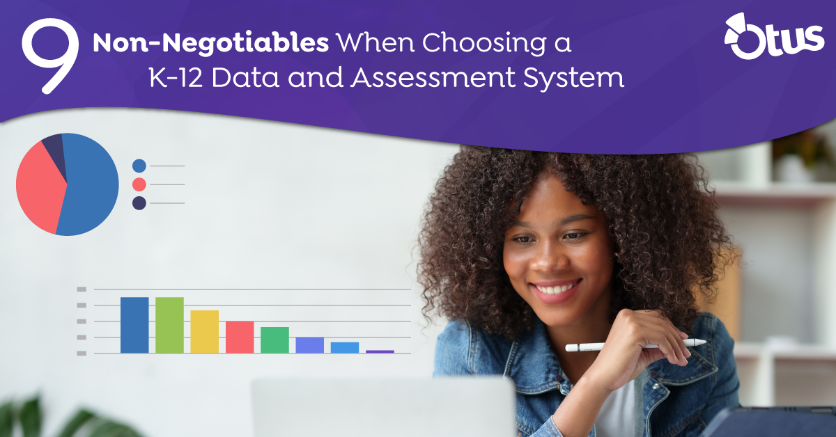 9 Non-Negotiables When Choosing a K-12 Data and Assessment System