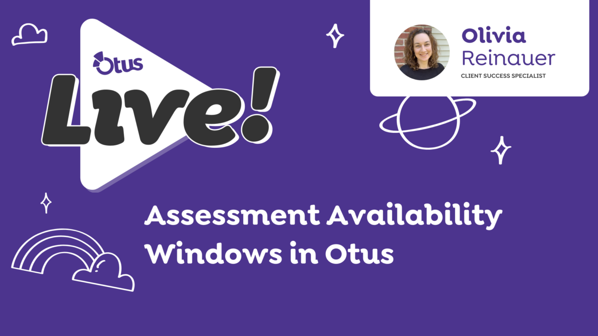 Assessment Availability Windows in Otus