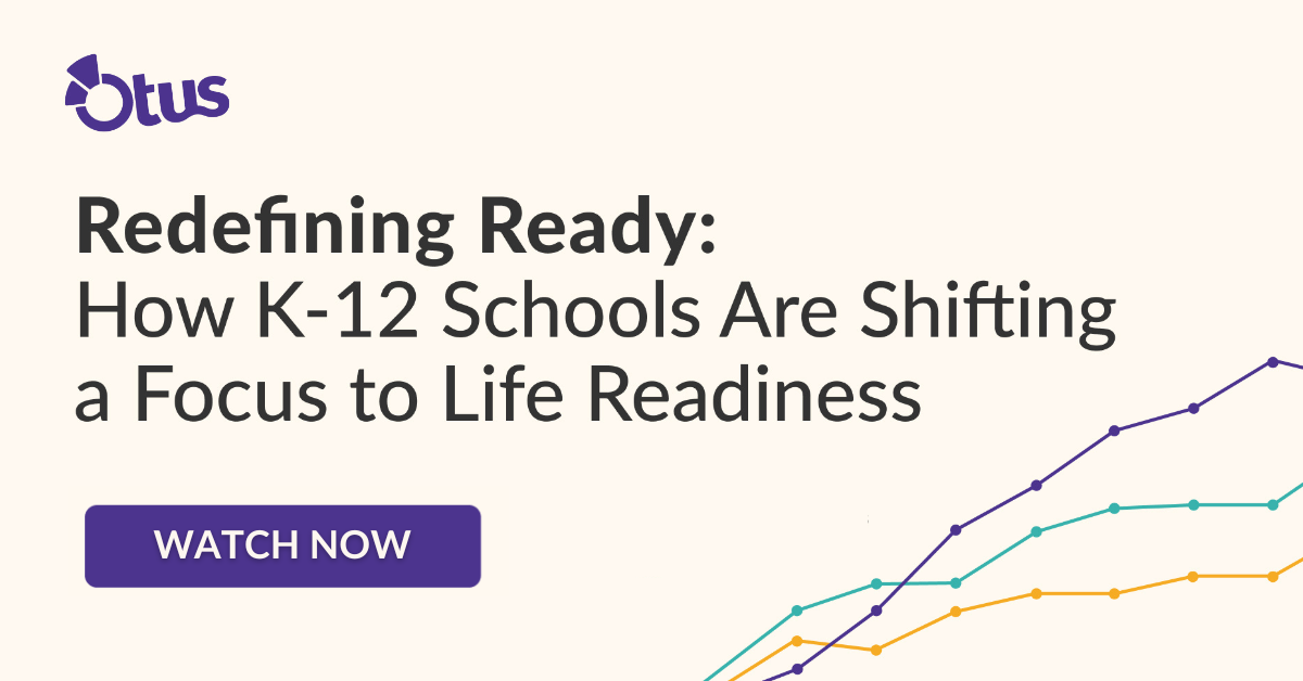 Redefining Ready: How K-12 Schools Are Shifting a Focus to Life Readiness