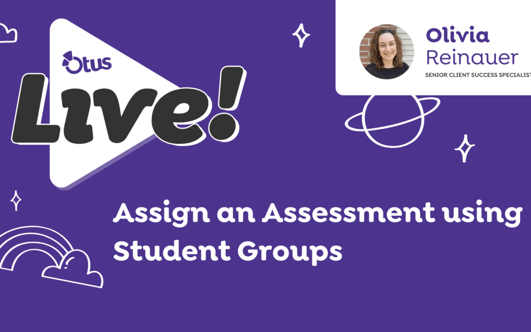 Assign an Assessment Using Student Groups