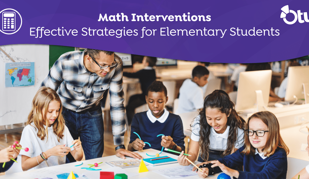 Math Interventions: Effective Strategies for Elementary Students