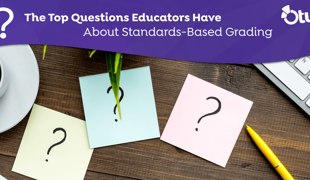 Your Top Standards-Based Grading Questions – Answered