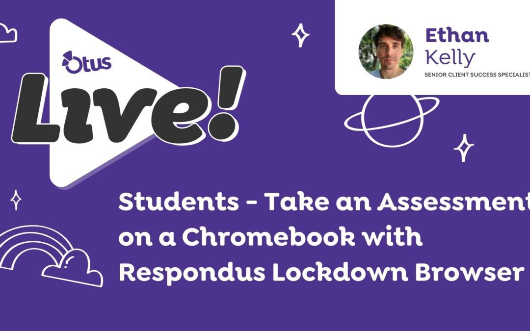 Student Guide: Take an Assessment on a Chromebook with Respondus Lockdown Browser