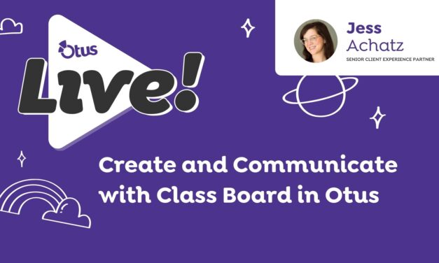How to Create and Communicate with a Class Board in Otus