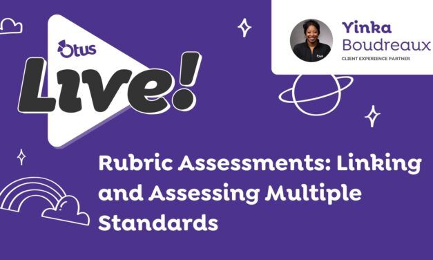 Rubric Assessments – Best Practices for Linking Multiple Standards at Once