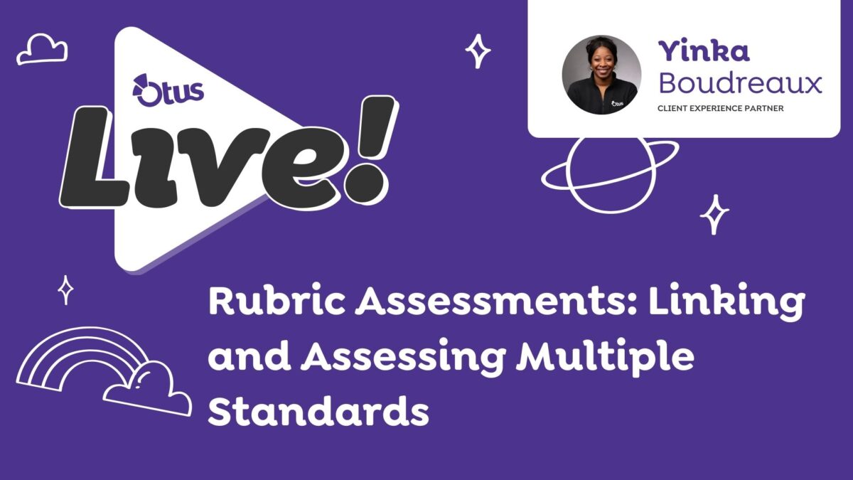 Rubric Assessments – Best Practices for Linking Multiple Standards at Once