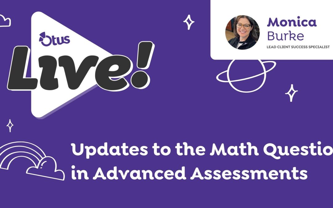 Updates to the Math Question in Advanced Assessments