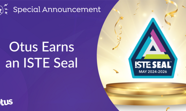 Otus Awarded Prestigious ISTE Seal for Excellence in Educational Technology