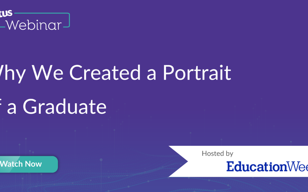Roundtable Webinar: Why We Created a Portrait of a Graduate