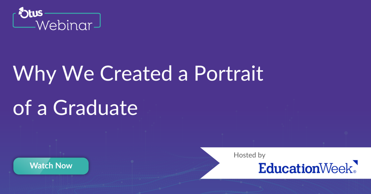 Roundtable Webinar: Why We Created a Portrait of a Graduate