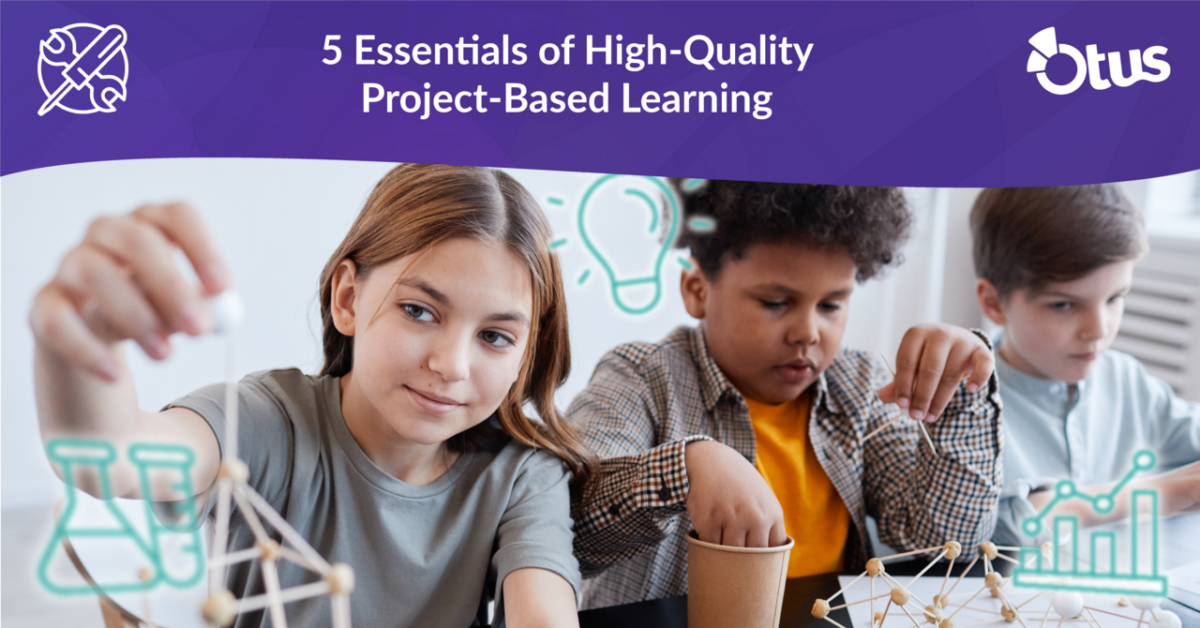 5 Essentials of High-Quality Project-Based Learning