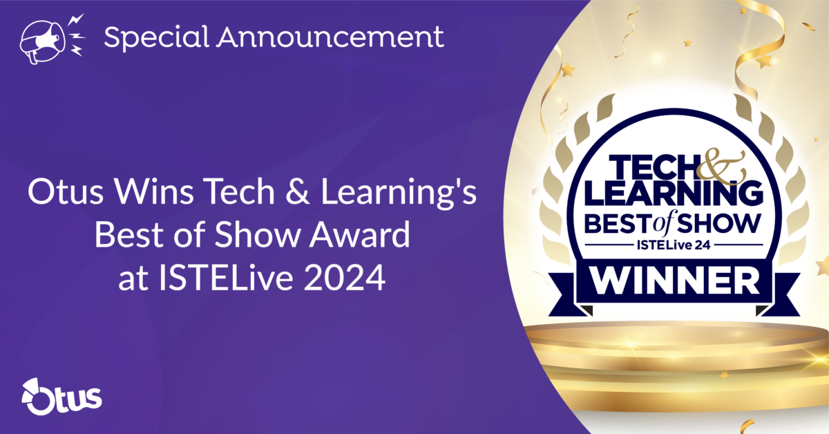 Otus Wins Tech & Learning’s Best of Show Award at ISTELive 2024