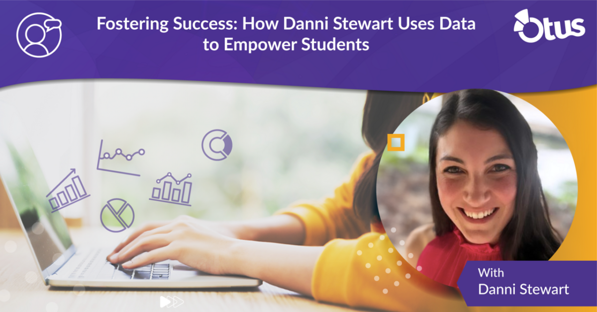 Fostering Success: How Danni Stewart Uses Data to Empower Students