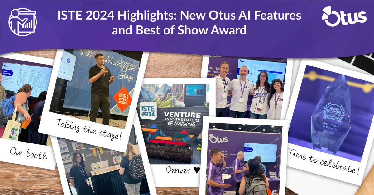 ISTE 2024 Highlights: New Otus AI Features and Best of Show Award