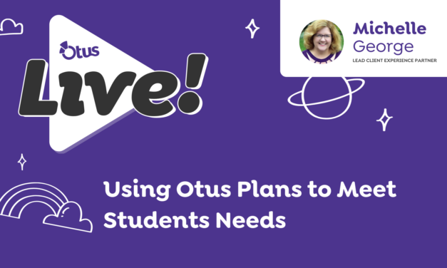 Using Otus Plans to Meet Students Needs