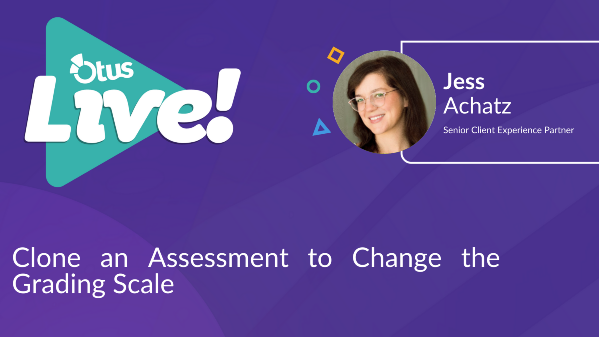 Clone an Assessment to Change the Grading Scale