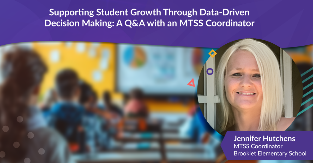 Supporting Student Growth Through Data-Driven Decision Making: A Q&A with Jennifer Hutchens, MTSS Coordinator at Brooklet Elementary School