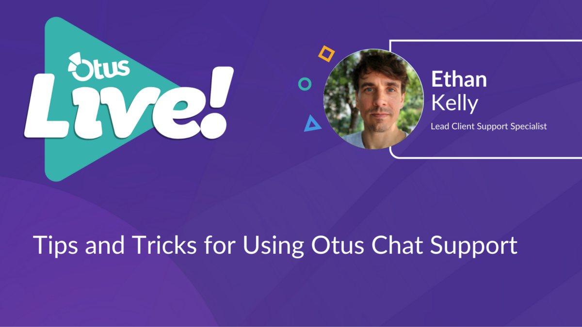 Tips and Tricks for Using Otus Chat Support