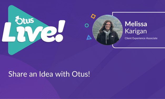 Share an Idea with Otus!